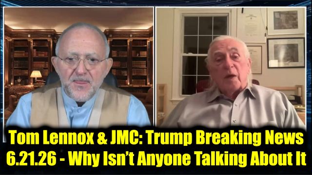 Tom Lennox & JMC: Trump Breaking News 6.21.26 - Why Isn’t Anyone Talking About It