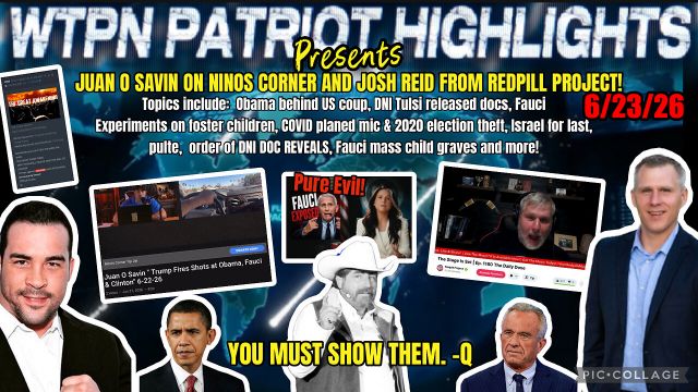 Judy Byington, Juan O Savin & Nino, Josh Reid Shocking 6.23.26 - Trump Fires Shots at Obama, Fauci, Cliton