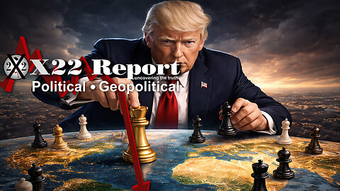 X22 Report - Trump Is Creating A New World, These Missions Are To Dismantle The [DS] & End Their World