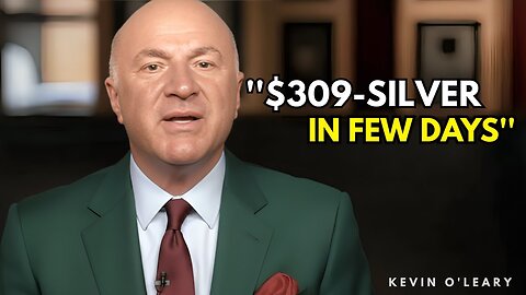 Kevin O’Leary: Bank of America Just Predicted $309 Silver In Coming Days!