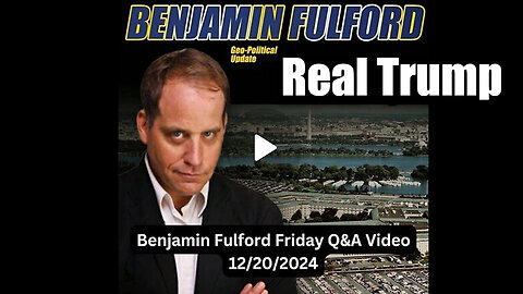 New Benjamin Fulford Update 12.20.2024 – Real Trump | Trump Drops The Next Bomb