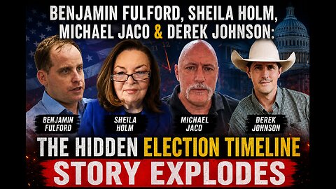 New Benjamin Fulford, Sheila Holm, Michael Jaco & Derek Johnson: The Hidden Election 2026