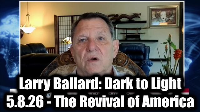 Larry Ballard: Dark to Light 5.8.26 – The Revival of America
