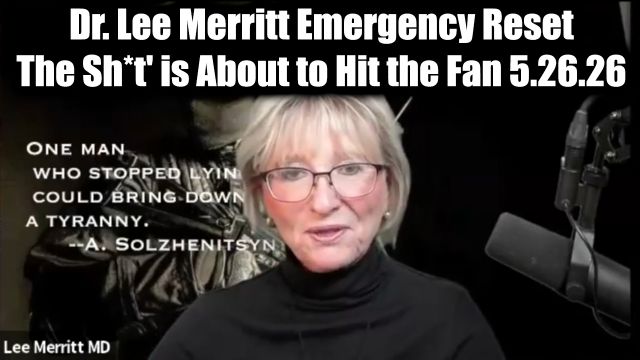 Dr. Lee Merritt Emergency Reset 5.26.26 - The Sh*t' is About to Hit the Fan