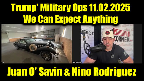 Juan O’ Savin & David Nino Rodriguez: Trump’ Military Ops 11.2.25 – We Can Expect Anything! Juan O’ Savin & David Nino Rodriguez: Trump’ Military Ops 11.2.25 – We Can Expect Anything!