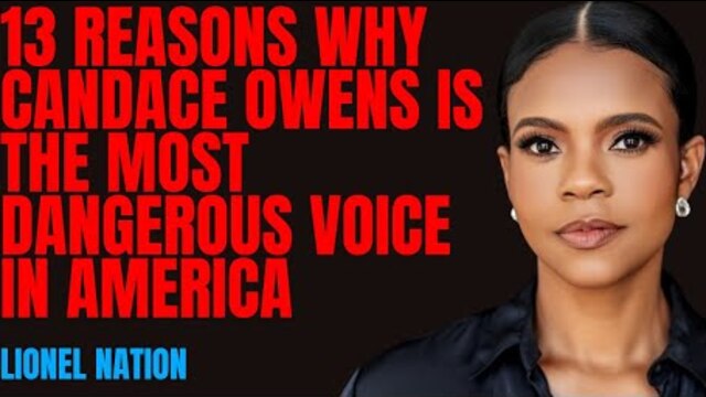 13 Reasons Why Candace Owens Is the Most Dangerous Voice in America