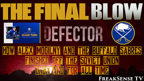 Charlie Freak: The Truth in Plain Sight: How Alexander Mogilny & the Buffalo Sabres Brought Down the Soviet Union (Video) 