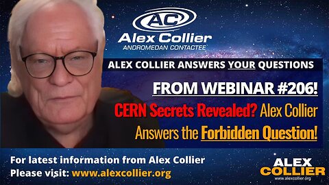 CERN Secrets Revealed? Alex Collier Answers the Forbidden Question! (Video) 