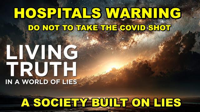  THIS WHOLE SOCIETY IS BUILT ON LIES - HOSPITAL STAFF WARNING PEOPLE NOT TO TAKE THE COVID VACCINE  (Video) 