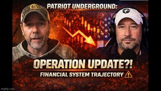 NewsTreason & Patriot Underground: Operation UPDATE?! Financial System TRAJECTORY (Video) 