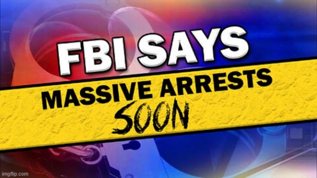 FBI Says Massive Arrests Soon (Video) 