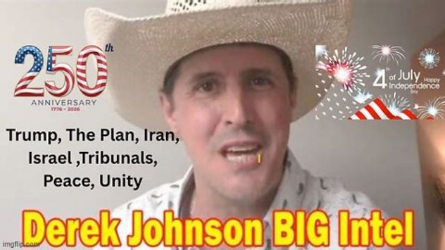 Derek Johnson: Trump, Iran, Israel, Chessboard, July 4th, 250th Anniversary, Tribunals, Peace & Unity (Video) 