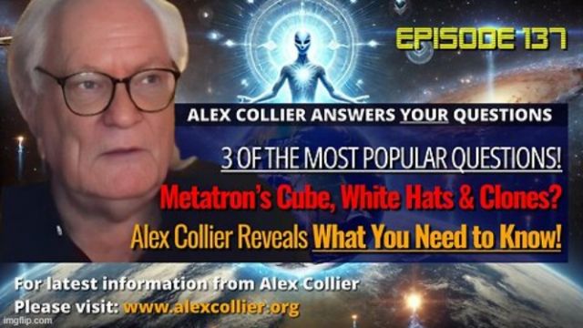 Metatron’s Cube, White Hats & Clones? Alex Collier Reveals What You Need to Know! (Video) 