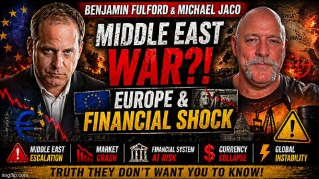 Benjamin Fulford & Michael Jaco: Middle East WAR?! Europe & Financial Shock (Video) 