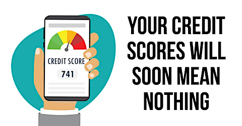 image your credit scores will soon mean nothing