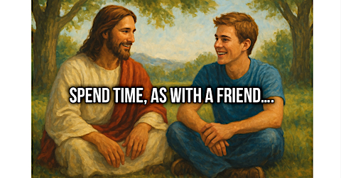 image Spend time with Jesus, as with a friend.