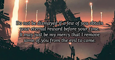 image Do not be dismayed if I remove some of you from the Evil to Come