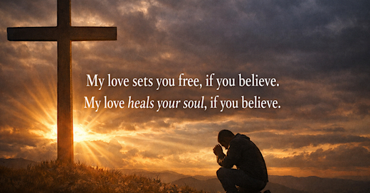 image My Love sets you free if you believe