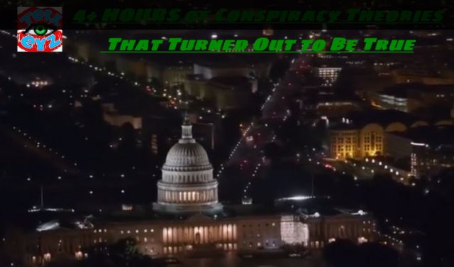4+ HOURS of Conspiracy Theories That Turned Out to Be True