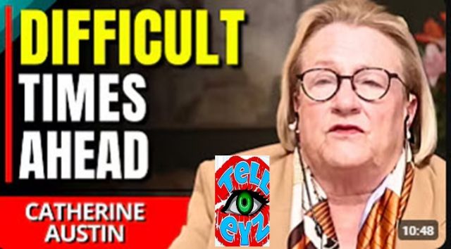 CATHERINE AUSTIN  !!!!  IT'S GETTING WORSE AND WORSE  !!!!  