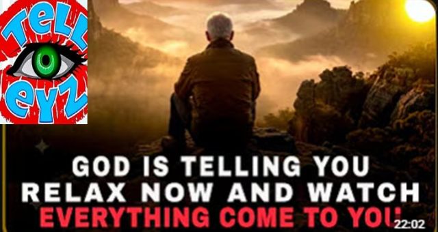 GOD IS TELLING YOU !!!!  RELAX AND WATCH EVERYTHING COME TO YOU !!!! 
