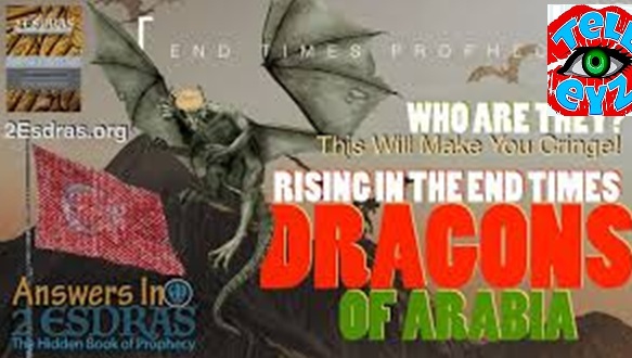 THE DRAGONS OF ARABIA  !!!!  END TIMES  !!!!