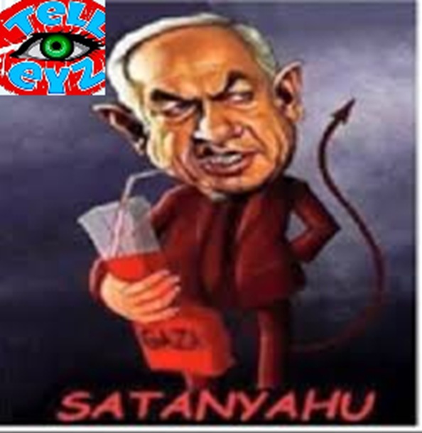 NETANYAHU.............!!!!  .....IS SATAN  !!!!