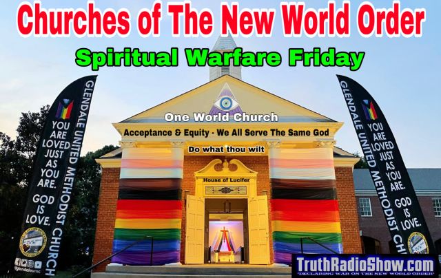 Churches of The New World Order - Spiritual Warfare Friday Live 9pm ET