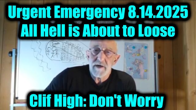 Clif High: Get Ready 8.14.25: What Happens Next Will Shock the World! No One is Prepared For This!