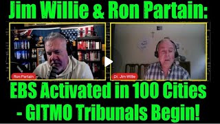 Jim Willie & Ron Partain: EBS Activated in 100 Cities – GITMO Tribunals Begin!