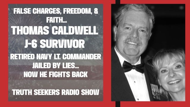 False Charges, Freedom and Faith Interview with Thomas Caldwell J-6 Survivor