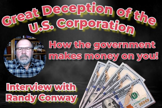 Great Deception of the U.S. Corporation; How the government makes money on you
