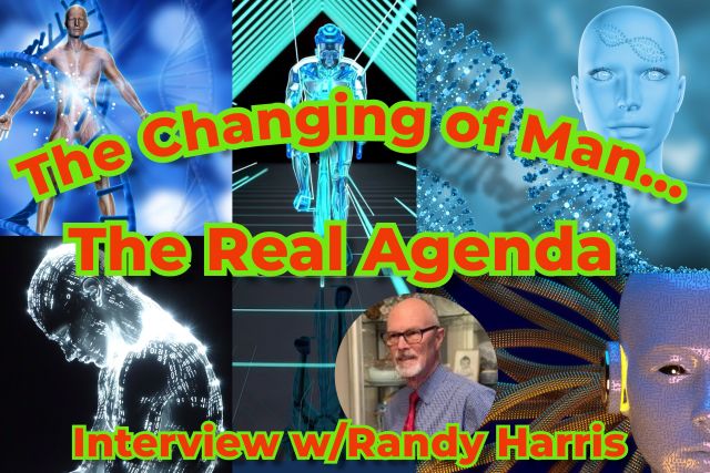 The Changing of Man; The real agenda