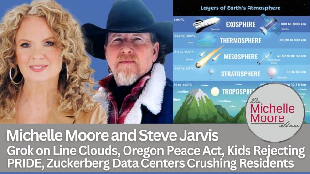Grok on Line Clouds, Oregon Peace Act, Kids Rejecting PRIDE, Zuckerberg Data Centers Crushing Residents | Steve Jarvis on The Michelle Moore Show (VIDEO)