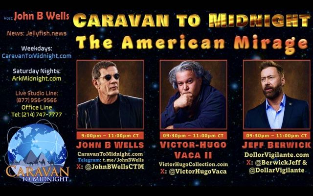 Maverick Artist Victor Hugo Vaca Jr And The Dollar Vigilante Jeff Berwick Drop Truth Bombs On The Caravan To Midnight With John B Wells