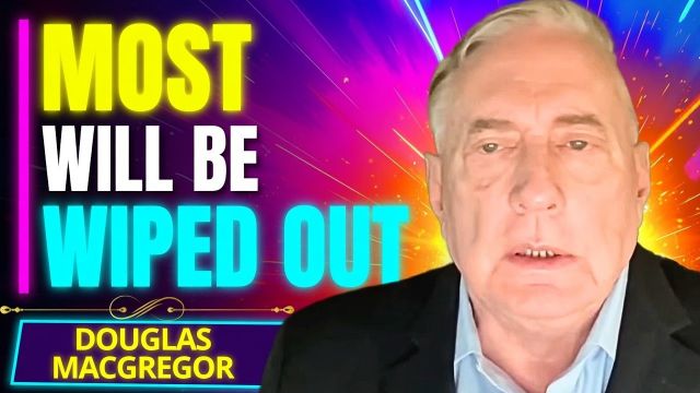 "There May Be No Way Out Of This..." - Douglas MacGregor